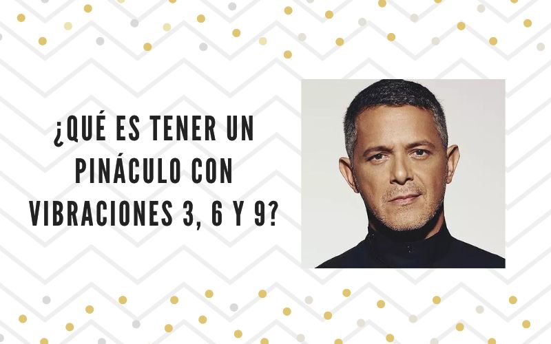 ¿Qué es tener un pináculo con vibraciones 3,6 y 9?